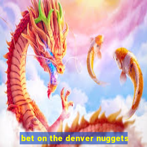 bet on the denver nuggets